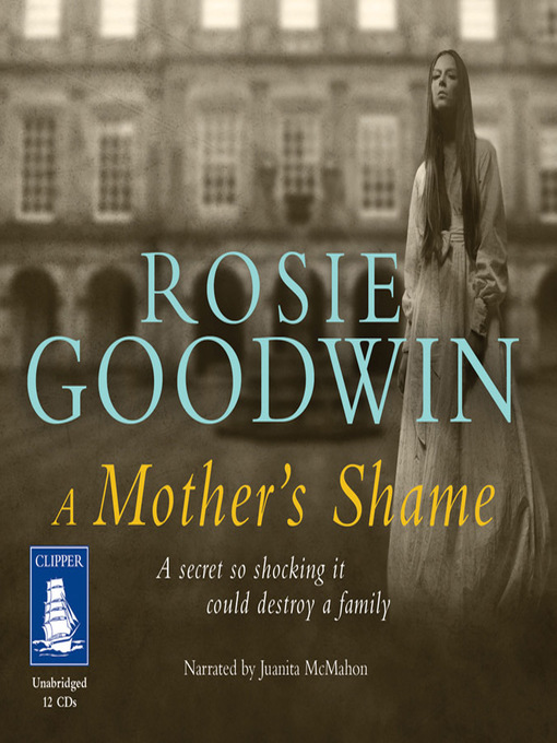 Title details for A Mother's Shame by Rosie Goodwin - Available